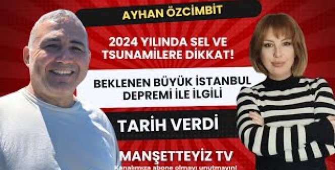 2.Bölüm / 2024 yılında sel ve tsunamilere dikkat çekti! / Beklenen İstanbul depremi ne zaman?